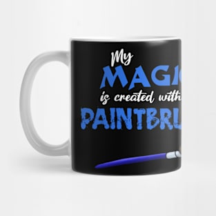 My Magic is created with a paintbrush Mug